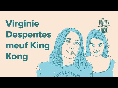 Virginie Despentes - Meuf King Kong